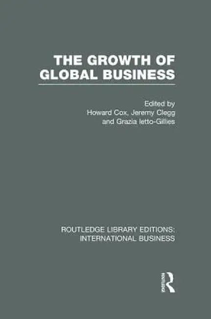 The Growth of Global Business (Rle International Business) by Howard Cox