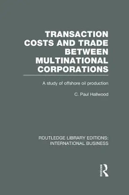 Transaction Costs & Trade Between Multinational Corporations (Rle International Business) by C Hallwood