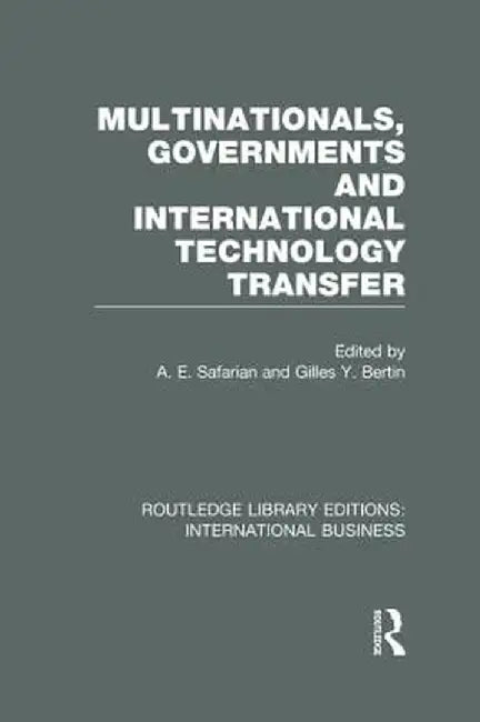 Multinationals, Governments and International Technology Transfer (Rle International Business) by Edward Safarian
