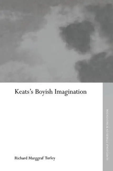 Keats's Boyish Imagination by Richard Marggraf Turley