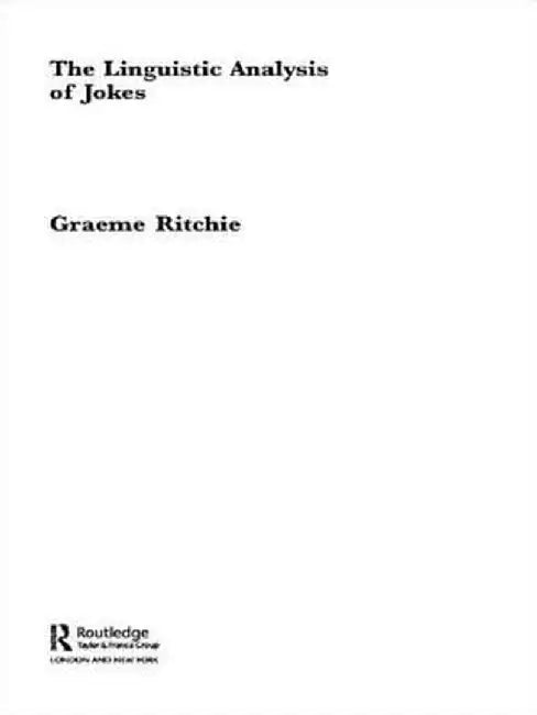 The Linguistic Analysis of Jokes by Graeme Ritchie
