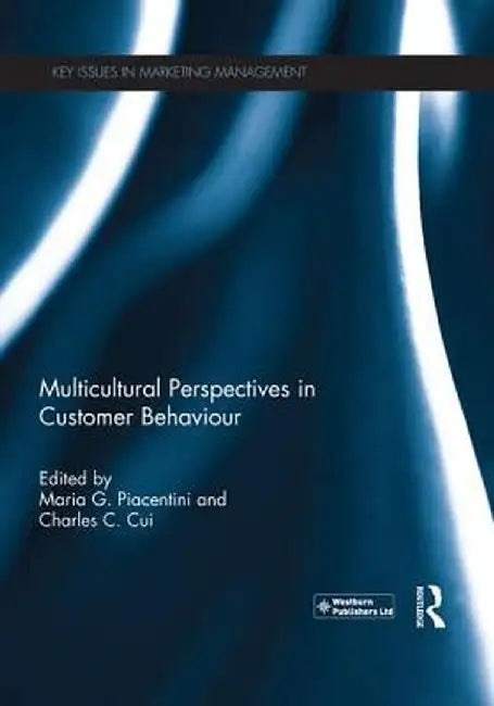 Multicultural Perspectives in Customer Behaviour by Maria Piacentini