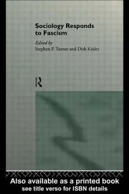 Sociology Responds to Fascism by Dirk Kasler