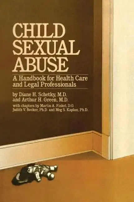 Child Sexual Abuse: A Handbook For Health Care And Legal Professions by Diane H. Schetky