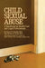 Child Sexual Abuse: A Handbook For Health Care And Legal Professions by Diane H. Schetky
