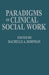 Paradigms of Clinical Social Work by Rachelle A. Dorfman