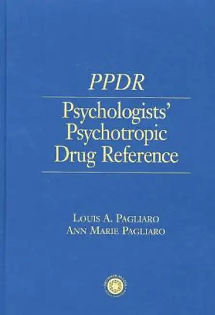 Psychologists' Psychotropic Drug Reference by Louis A. Pagliaro