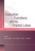 Executive Functions and the Frontal Lobes: A Lifespan Perspective by Vicki Anderson
