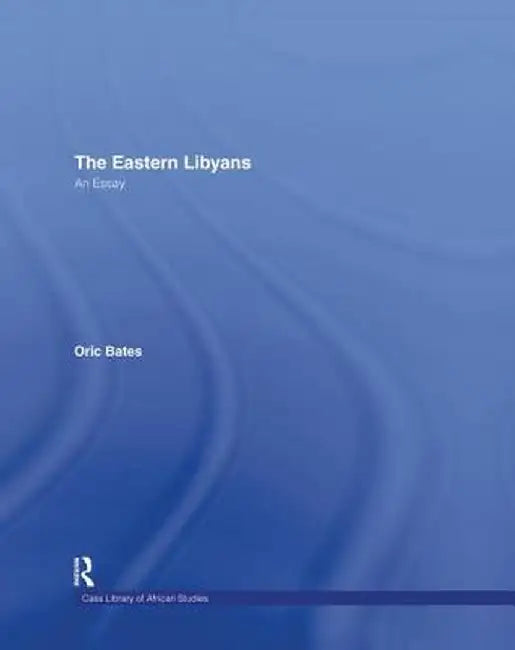 The Eastern Libyans (1914) by Oric Bates