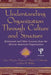 Understanding Organization Through Culture and Structure: Relational and Other Lessons from the African American Organization by Anne Maydan Nicotera