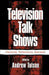 Television Talk Shows: Discourse, Performance, Spectacle by Andrew Tolson