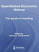 Quantitative Economic History: The Good of Counting by Joshua L. Rosenbloom