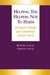 Helping the Helpers Not to Harm: Iatrogenic Damage and Community Mental Health by Gerald Caplan