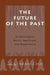 The Future of the Past: Archaeologists, Native Americans and Repatriation by Tamara Bray