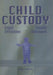Child Custody: Legal Decisions and Family Outcomes by Craig Everett
