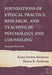 Foundations of Ethical Practice, Research, and Teaching in Psychology and Counseling by Karen Strohm Kitchener