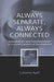Always Separate, Always Connected: Independence and Interdependence in Cultural Contexts of Development by Catherine Raeff