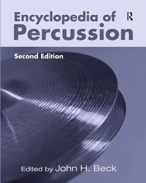Encyclopedia of Percussion by John H. Beck