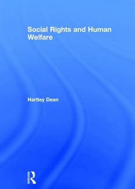 Social Rights and Human Welfare by Hartley Dean