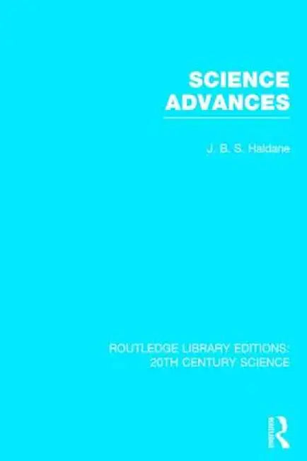 Science Advances by J.B.S. Haldane