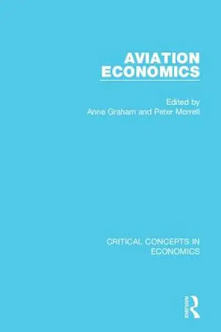 Aviation Economics, 4-Vol. Set by Anne Graham