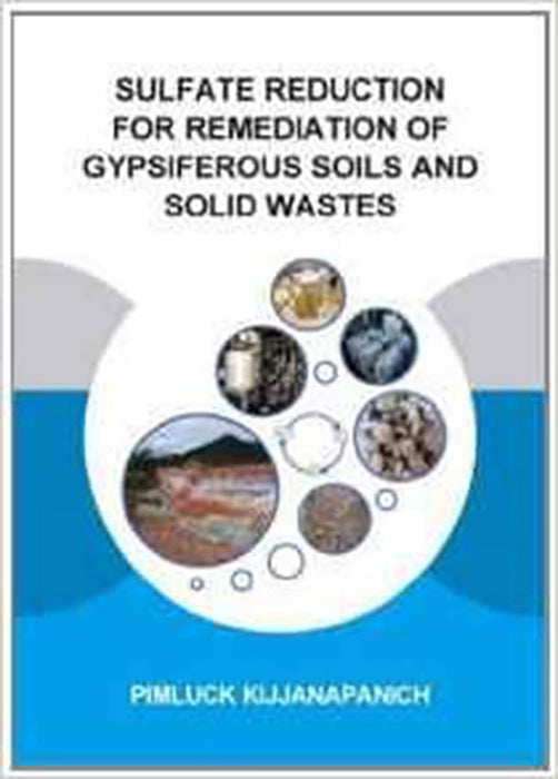 Sulfate Reduction For Remediation Of Gypsiferous Soils And Solid Wastes: UNESCO-IHE PhD Thesis