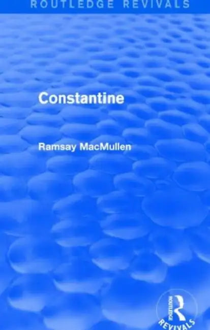 Constantine (Routledge Revivals) by Ramsay Macmullen