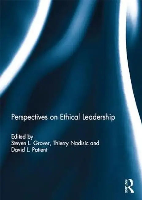 Perspectives on Ethical Leadership by Steven Grover