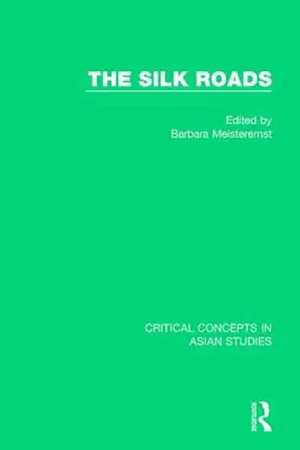 The Silk Roads by Barbara Meisterernst