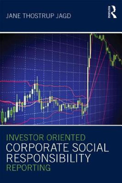 Investor Oriented Corporate Social Responsibility Reporting  by Jane Thostrup Jagd