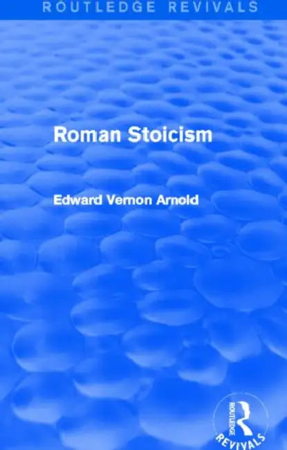 Roman Stoicism (Routledge Revivals) by Edward Arnold