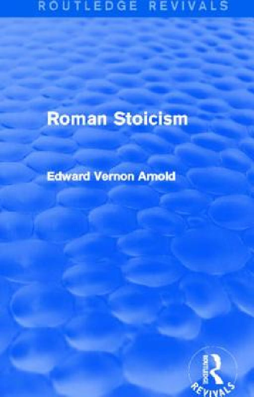 Roman Stoicism (Routledge Revivals) by Edward Arnold
