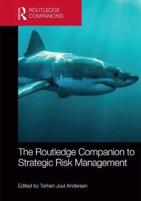 The Routledge Companion to Strategic Risk Management by Torben Andersen