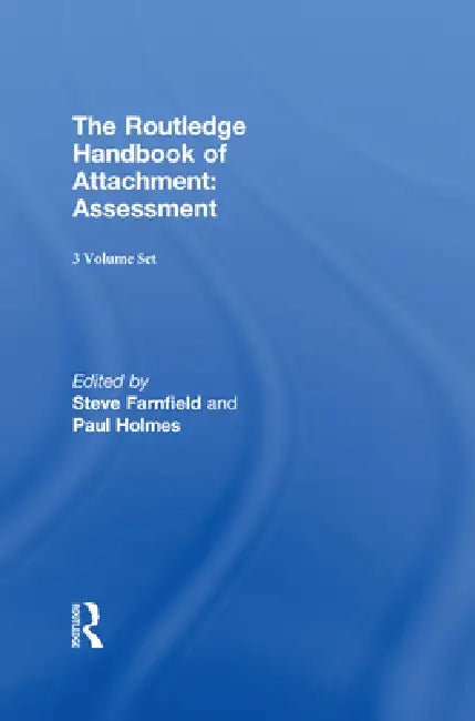 The Routledge Handbook of Attachment by Paul Holmes