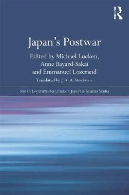 Japan's Postwar by Michael Lucken, J. A. a. Stockwin, Anne Bayard-Sakai