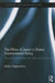 The Ethics of Japan's Global Environmental Policy: The Conflict Between Principles and Practice by Midori Kagawa-Fox