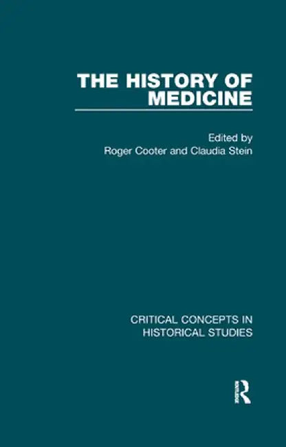 The History of Medicine by Roger Cooter