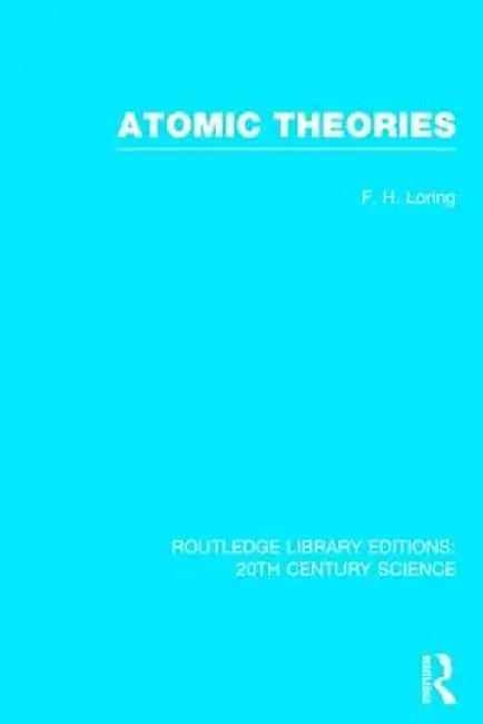 Atomic Theories by F.H. Loring