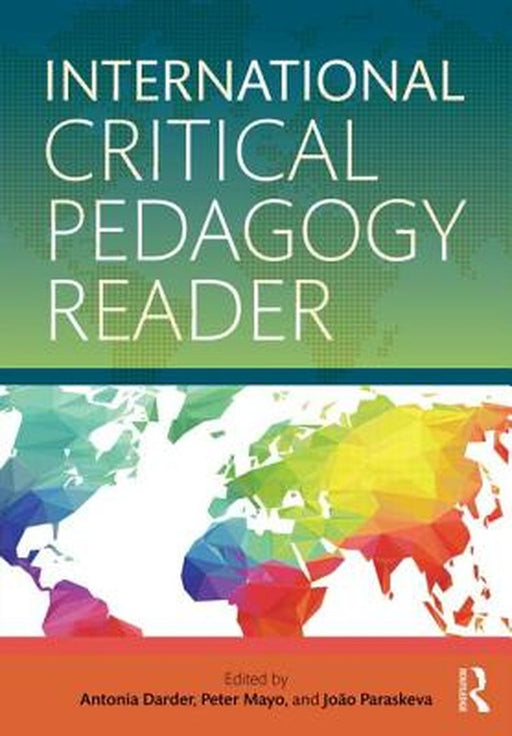 International Critical Pedagogy Reader by Peter Mayo, Joao Paraskeva, Joáo Paraskeva