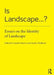 Is Landscape... ?: Essays on the Identity of Landscape by Gareth Doherty