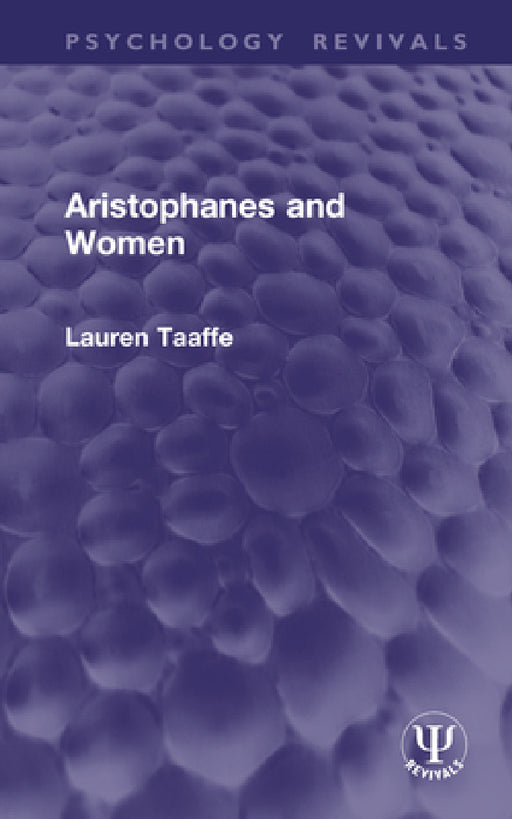 Aristophanes and Women (Routledge Revivals) by Lauren Taaffe