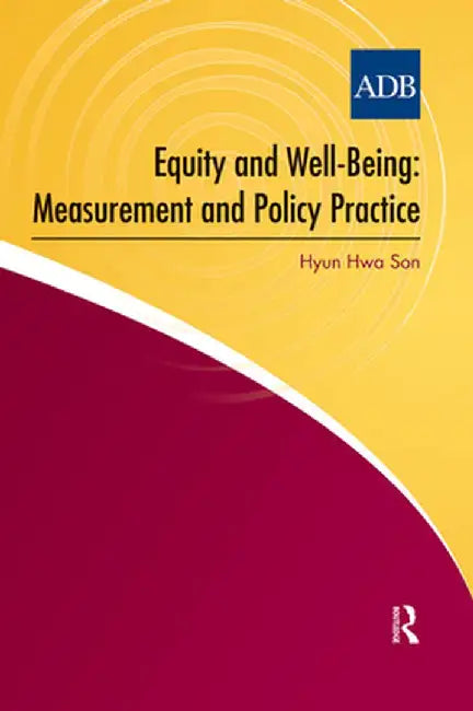 Equity and Well-Being: Measurement and Policy Practice by Hyun Hwa Son