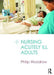 Nursing Acutely Ill Adults by Philip Woodrow
