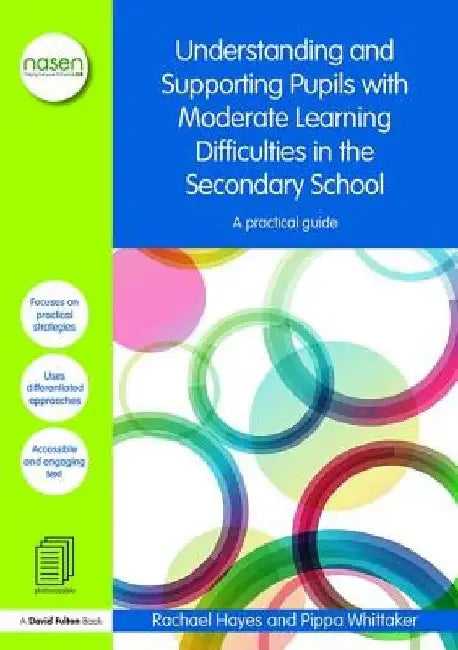 Understanding and Supporting Pupils with Moderate Learning Difficulties in the Secondary School: A Practical Guide by Rachael Hayes
