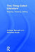 This Thing Called Literature: Reading, Thinking, Writing by Andrew Bennett