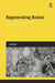 Regenerating Bodies: Tissue and Cell Therapies in the Twenty-First Century by Julie Kent