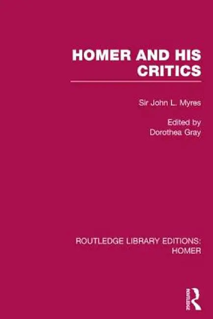 Homer and His Critics by John Myres