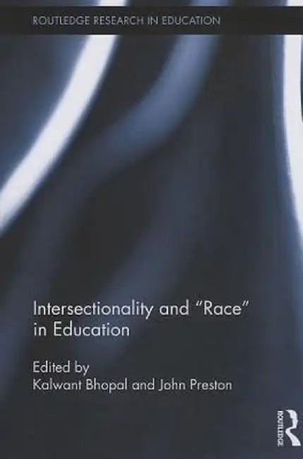 Intersectionality and Race in Education by Kalwant Bhopal