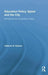 Education Policy, Space and the City: Markets and the (In)Visibility of Race by Kalervo N. Gulson