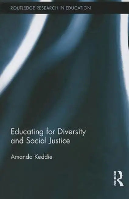 Educating for Diversity and Social Justice by Amanda Keddie